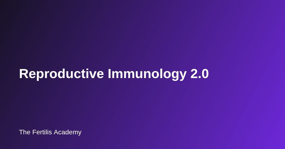 Reproductive Immunology 2.0